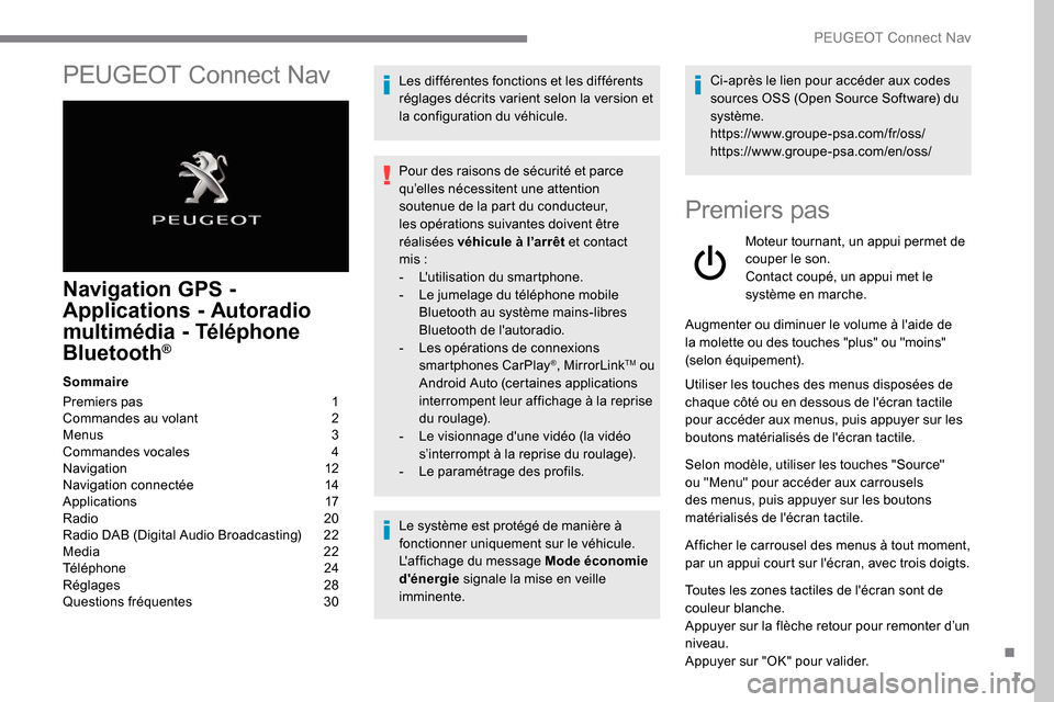 Peugeot Expert 2019  Manuel du propriétaire (in French) 1
PEUGEOT Connect Nav
Navigation GPS - 
Applications - Autoradio 
multimédia - Téléphone 
Bluetooth
®
Sommaire
Premiers pas  
1
C

ommandes au volant   
2
M

enus   
3
C

ommandes vocales   
4
N

