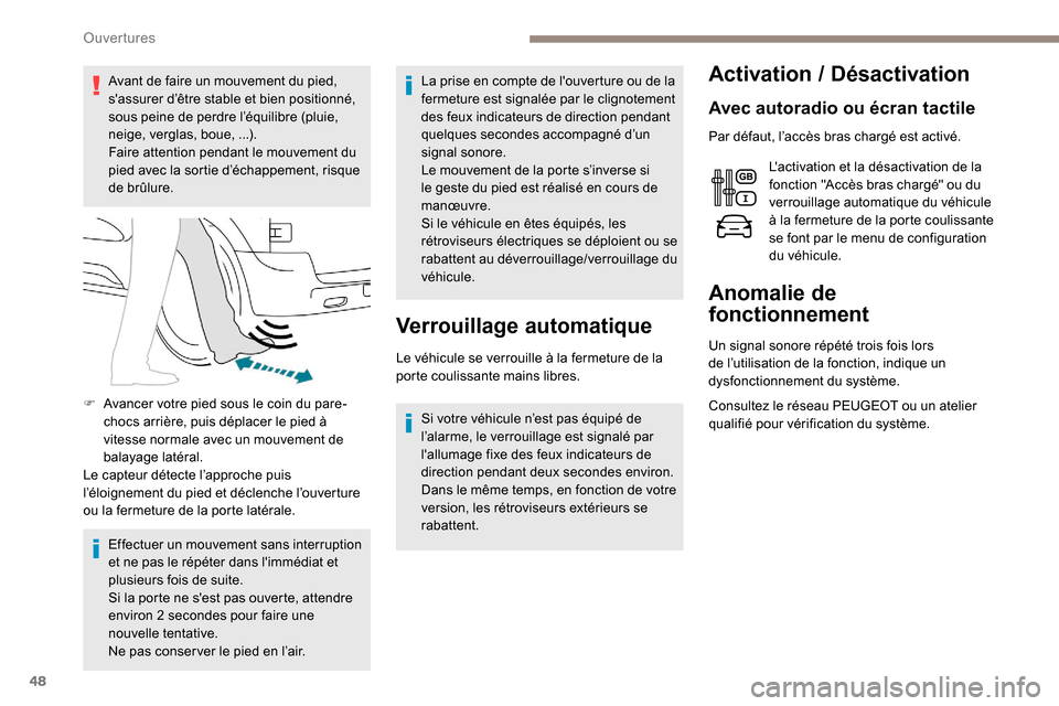 Peugeot Expert 2019 Manuel du propriétaire (in French) 48
Avant de faire un mouvement du pied,
sassurer d’être stable et bien positionné,
sous peine de perdre l’équilibre (pluie,
neige, verglas, boue, ...).
Faire attention pendant le mouvement Peugeot Expert 2019 Manuel du propriétaire (in French) 48
Avant de faire un mouvement du pied,
sassurer d’être stable et bien positionné,
sous peine de perdre l’équilibre (pluie,
neige, verglas, boue, ...).
Faire attention pendant le mouvement