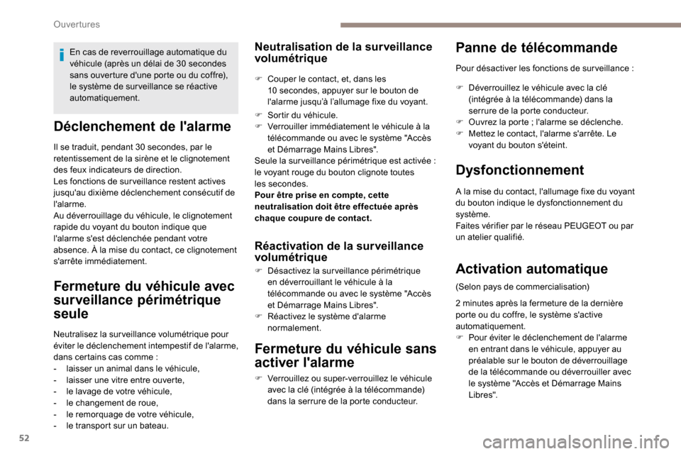 Peugeot Expert 2019 Manuel du propriétaire (in French) 52
Déclenchement de lalarme
Il se traduit, pendant 30 secondes, par le
r etentissement de la sirène et le clignotement
des feux indicateurs de direction.
Les fonctions de sur veillance restent ac Peugeot Expert 2019 Manuel du propriétaire (in French) 52
Déclenchement de lalarme
Il se traduit, pendant 30 secondes, par le
r etentissement de la sirène et le clignotement
des feux indicateurs de direction.
Les fonctions de sur veillance restent ac