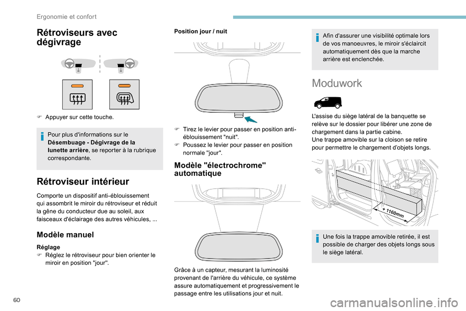 Peugeot Expert 2019 Manuel du propriétaire (in French) 60
Rétroviseurs avec
dégivrage
F Appuyer sur cette touche.Pour plus dinformations sur le
Désembuage
- Dégivrage de la
lunette arrière , se reporter à la rubrique
correspondante.
Rétrovi Peugeot Expert 2019 Manuel du propriétaire (in French) 60
Rétroviseurs avec
dégivrage
F Appuyer sur cette touche.Pour plus dinformations sur le
Désembuage
- Dégivrage de la
lunette arrière , se reporter à la rubrique
correspondante.
Rétrovi