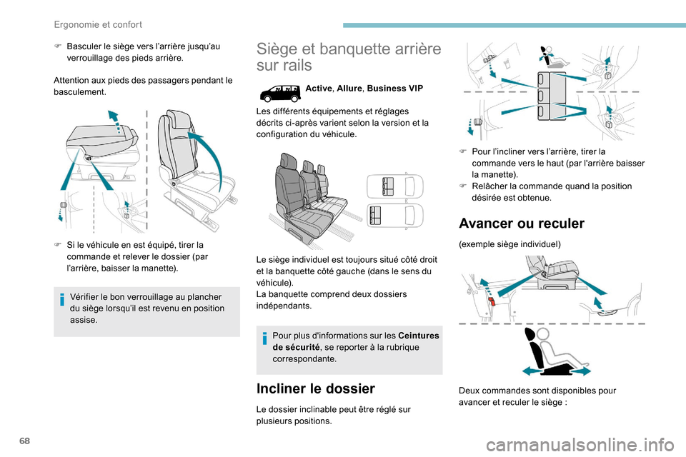 Peugeot Expert 2019 Manuel du propriétaire (in French) 68
F Basculer le siège vers l’arrière jusqu’au verrouillage des pieds arrière.
Attention aux pieds des passagers pendant le
basculement.
F
S
i le véhicule en est équipé, tirer la
comman Peugeot Expert 2019 Manuel du propriétaire (in French) 68
F Basculer le siège vers l’arrière jusqu’au verrouillage des pieds arrière.
Attention aux pieds des passagers pendant le
basculement.
F
S
i le véhicule en est équipé, tirer la
comman