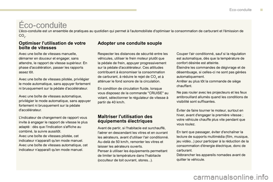 Peugeot Expert 2019 Manuel du propriétaire (in French) 7
En tant que passager, éviter denchaîner la
lecture de supports multimédia (film, musique,
jeu vidéo...) pour participer à la réduction de la
consommation dénergie électrique, donc de
c Peugeot Expert 2019 Manuel du propriétaire (in French) 7
En tant que passager, éviter denchaîner la
lecture de supports multimédia (film, musique,
jeu vidéo...) pour participer à la réduction de la
consommation dénergie électrique, donc de
c