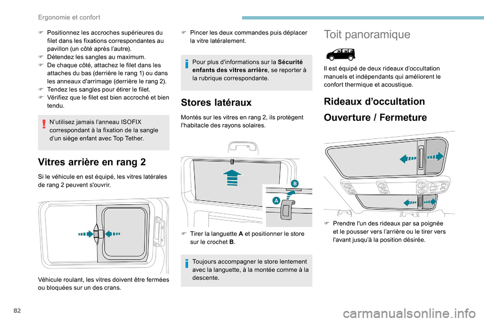 Peugeot Expert 2019 Manuel du propriétaire (in French) 82
F Positionnez les accroches supérieures du filet dans les fixations correspondantes au
pavillon (un côté après l’autre).
F
D
étendez les sangles au maximum.
F
D
e chaque côté, attac Peugeot Expert 2019 Manuel du propriétaire (in French) 82
F Positionnez les accroches supérieures du filet dans les fixations correspondantes au
pavillon (un côté après l’autre).
F
D
étendez les sangles au maximum.
F
D
e chaque côté, attac