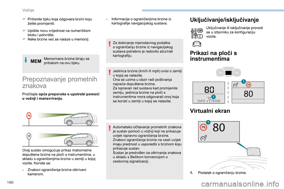 Peugeot Expert 2019 Vodič za korisnike (in Croatian) 160
F Upišite novu vrijednost na numeričkom bloku i potvrdite.
F
N
eke brzine već se nalaze u memoriji.
Memorirane brzine biraju se
pritiskom na ovu tipku.
F
P
ritisnite tipku koja odgovara Peugeot Expert 2019 Vodič za korisnike (in Croatian) 160
F Upišite novu vrijednost na numeričkom bloku i potvrdite.
F
N
eke brzine već se nalaze u memoriji.
Memorirane brzine biraju se
pritiskom na ovu tipku.
F
P
ritisnite tipku koja odgovara