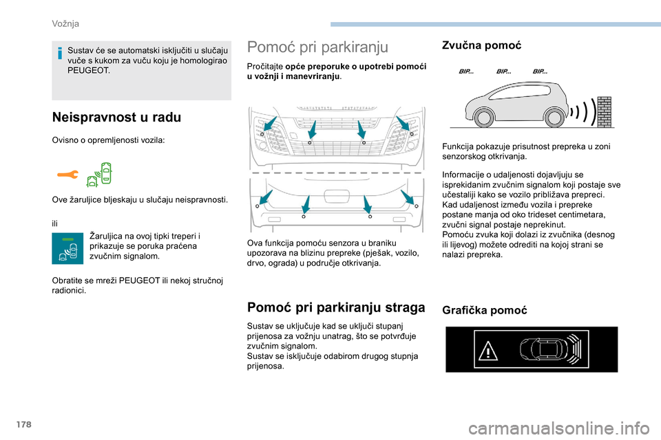 Peugeot Expert 2019 Vodič za korisnike (in Croatian) 178
Neispravnost u radu
Ovisno o opremljenosti vozila:
iliŽaruljica na ovoj tipki treperi i
prikazuje se poruka praćena
zvučnim signalom.
Obratite se mreži PEUGEOT ili nekoj stručnoj
radionici Peugeot Expert 2019 Vodič za korisnike (in Croatian) 178
Neispravnost u radu
Ovisno o opremljenosti vozila:
iliŽaruljica na ovoj tipki treperi i
prikazuje se poruka praćena
zvučnim signalom.
Obratite se mreži PEUGEOT ili nekoj stručnoj
radionici