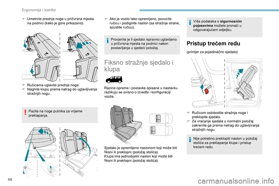 Peugeot Expert 2019 Vodič za korisnike (in Croatian) 66
F Umetnite prednje noge u pričvrsna mjesta na podnici (kako je gore prikazano).
F
R
učicama uglavite prednje noge.
F
N
agnite klupu prema natrag do uglavljivanja
stražnjih nogu.
Pazite na Peugeot Expert 2019 Vodič za korisnike (in Croatian) 66
F Umetnite prednje noge u pričvrsna mjesta na podnici (kako je gore prikazano).
F
R
učicama uglavite prednje noge.
F
N
agnite klupu prema natrag do uglavljivanja
stražnjih nogu.
Pazite na