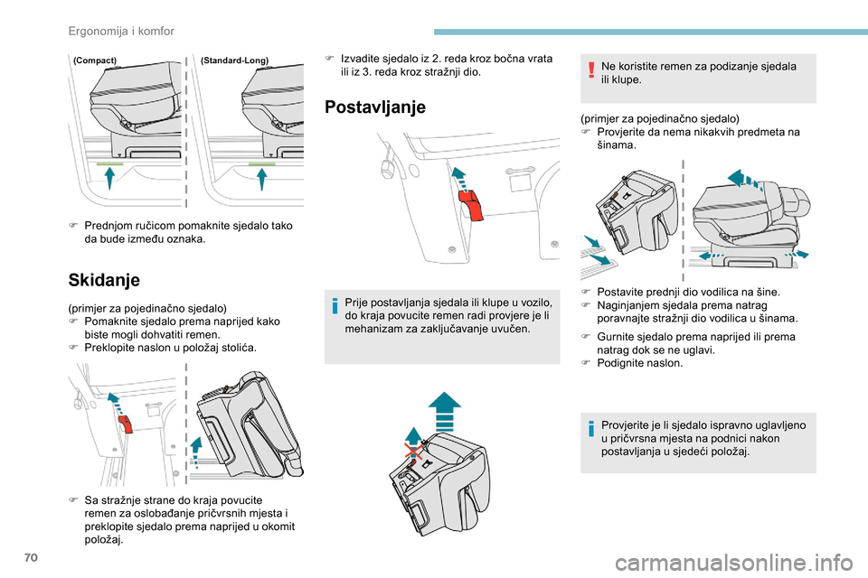 Peugeot Expert 2019 Vodič za korisnike (in Croatian) 70
F Prednjom ručicom pomaknite sjedalo tako da bude između oznaka.
Skidanje
(primjer za pojedinačno sjedalo)
F P omaknite sjedalo prema naprijed kako
biste mogli dohvatiti remen.
F
P
reklopite Peugeot Expert 2019 Vodič za korisnike (in Croatian) 70
F Prednjom ručicom pomaknite sjedalo tako da bude između oznaka.
Skidanje
(primjer za pojedinačno sjedalo)
F P omaknite sjedalo prema naprijed kako
biste mogli dohvatiti remen.
F
P
reklopite