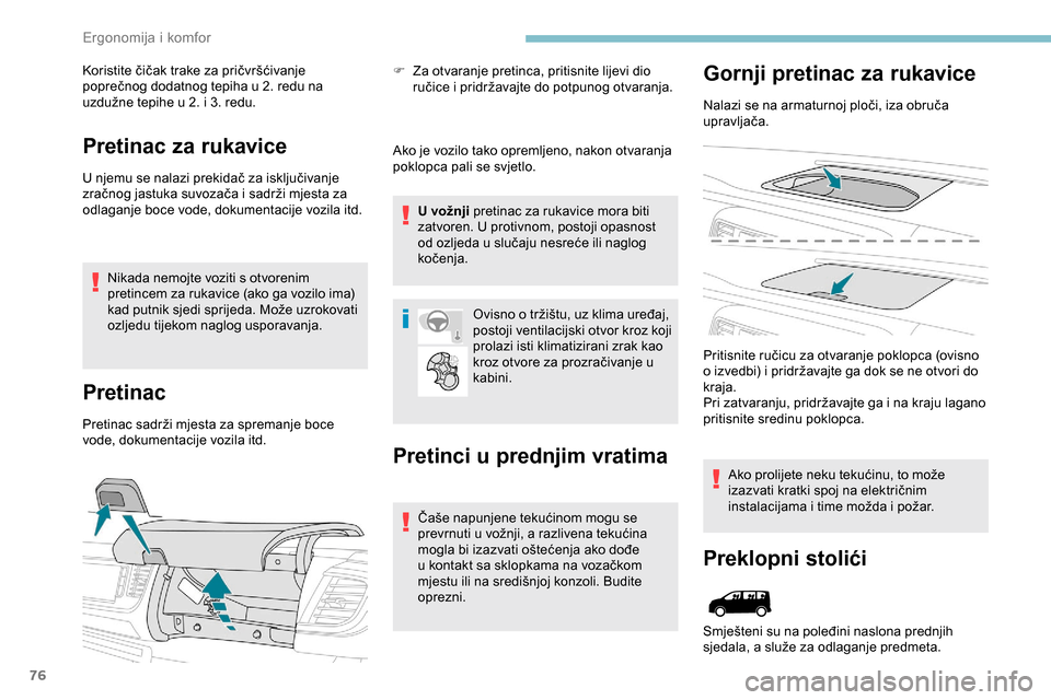 Peugeot Expert 2019 Vodič za korisnike (in Croatian) 76
Koristite čičak trake za pričvršćivanje
poprečnog dodatnog tepiha u 2. redu na
uzdužne tepihe u 2. i 3. redu.
Pretinac za rukavice
U njemu se nalazi prekidač za isključivanje
zračnog j Peugeot Expert 2019 Vodič za korisnike (in Croatian) 76
Koristite čičak trake za pričvršćivanje
poprečnog dodatnog tepiha u 2. redu na
uzdužne tepihe u 2. i 3. redu.
Pretinac za rukavice
U njemu se nalazi prekidač za isključivanje
zračnog j