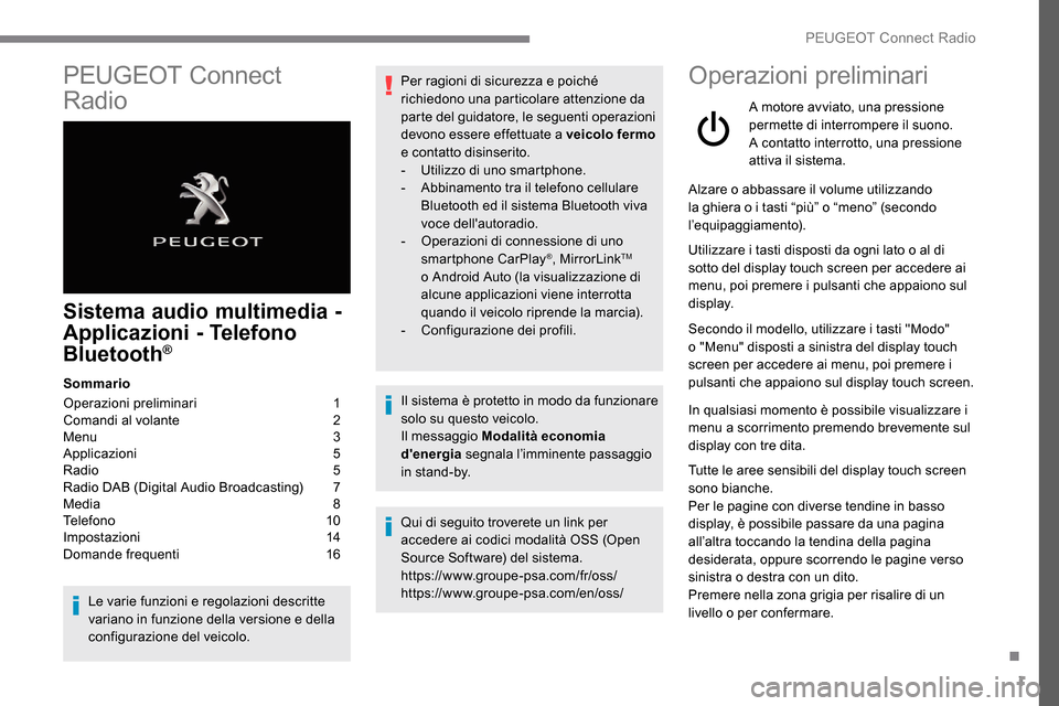 Peugeot Expert 2019 Manuale del proprietario (in Italian) 1
PEUGEOT Connect
Radio
Sistema audio multimedia -
A pplicazioni - Telefono
Bluetooth
®
Sommario
Operazioni preliminari
1
C
omandi al volante
2
M
enu
3
A
pplicazioni
5
R
adio
5
Peugeot Expert 2019 Manuale del proprietario (in Italian) 1
PEUGEOT Connect
Radio
Sistema audio multimedia -
A pplicazioni - Telefono
Bluetooth
®
Sommario
Operazioni preliminari
1
C
omandi al volante
2
M
enu
3
A
pplicazioni
5
R
adio
5