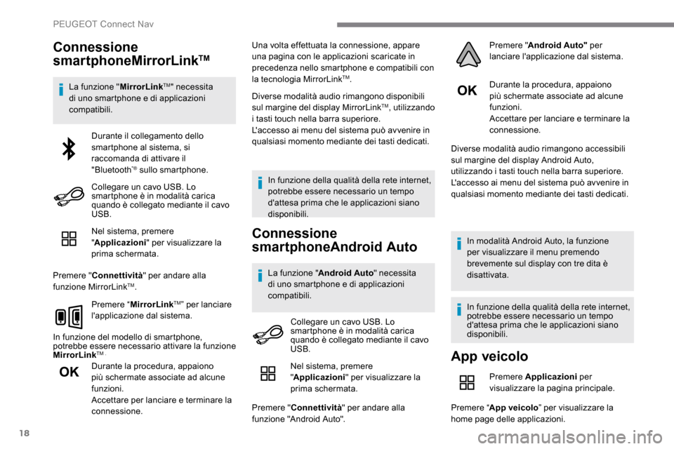 Peugeot Expert 2019 Manuale del proprietario (in Italian) 18
Connessione
smartphoneMirrorLinkTM
La funzione "MirrorLinkTM" necessita
di uno smartphone e di applicazioni
compatibili.
Nel sistema, premere
"Applicazioni" per visualizzare la
prima schermata Peugeot Expert 2019 Manuale del proprietario (in Italian) 18
Connessione
smartphoneMirrorLinkTM
La funzione "MirrorLinkTM" necessita
di uno smartphone e di applicazioni
compatibili.
Nel sistema, premere
"Applicazioni" per visualizzare la
prima schermata