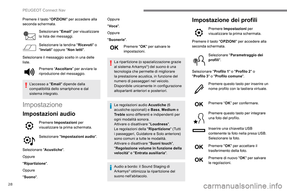 Peugeot Expert 2019 Manuale del proprietario (in Italian) 28
Premere il tasto "OPZIONI" per accedere alla
seconda schermata.
Selezionare " Email" per visualizzare
la lista dei messaggi.
Selezionare la tendina " Ricevuti" o
" Inviati " oppure " Non letti". Peugeot Expert 2019 Manuale del proprietario (in Italian) 28
Premere il tasto "OPZIONI" per accedere alla
seconda schermata.
Selezionare " Email" per visualizzare
la lista dei messaggi.
Selezionare la tendina " Ricevuti" o
" Inviati " oppure " Non letti".