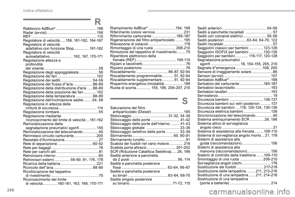 Peugeot Expert 2019  Manuale del proprietario (in Italian) 236
RRabbocco AdBlue® .......................................19 8
Radar (avvisi) 
................................................ 15 6
REF
 ...............

.........................................