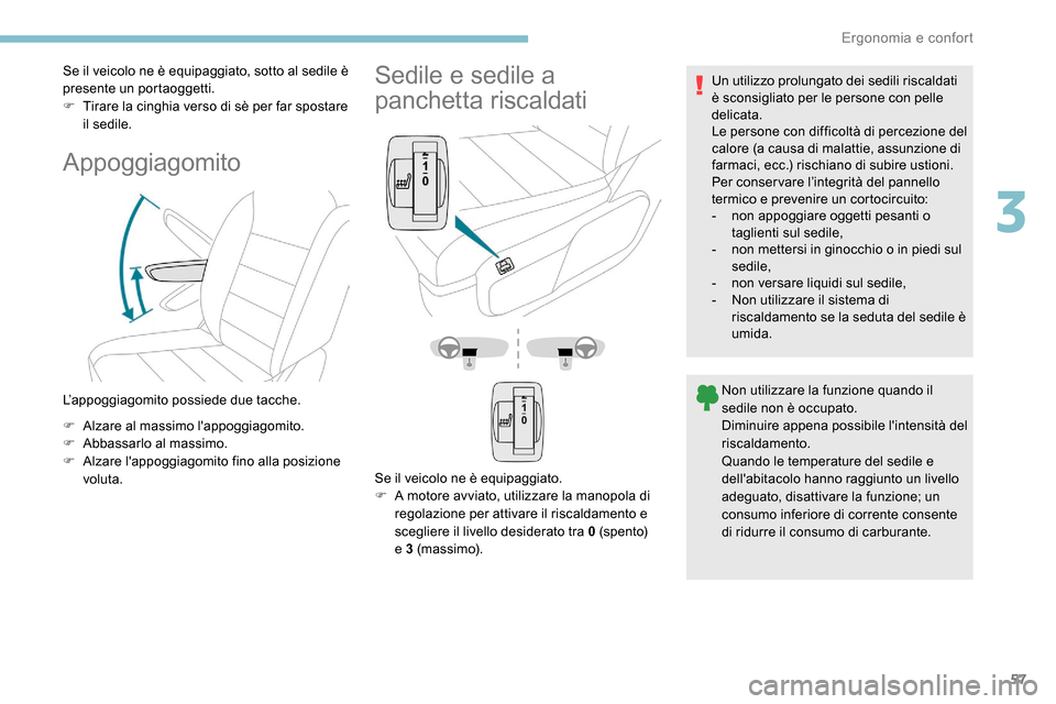 Peugeot Expert 2019 Manuale del proprietario (in Italian) 57
Se il veicolo ne è equipaggiato, sotto al sedile è
presente un portaoggetti.
F
T
irare la cinghia verso di sè per far spostare
il sedile.
Appoggiagomito
L’appoggiagomito possiede due tacch Peugeot Expert 2019 Manuale del proprietario (in Italian) 57
Se il veicolo ne è equipaggiato, sotto al sedile è
presente un portaoggetti.
F
T
irare la cinghia verso di sè per far spostare
il sedile.
Appoggiagomito
L’appoggiagomito possiede due tacch
