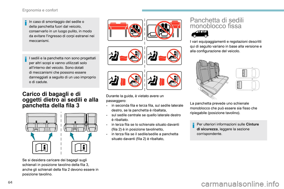 Peugeot Expert 2019 Manuale del proprietario (in Italian) 64
Carico di bagagli e di
oggetti dietro ai sedili e alla
panchetta della fila 3
Panchetta di sedili
monoblocco fissa
I vari equipaggiamenti e regolazioni descritti
qui di seguito variano in base Peugeot Expert 2019 Manuale del proprietario (in Italian) 64
Carico di bagagli e di
oggetti dietro ai sedili e alla
panchetta della fila 3
Panchetta di sedili
monoblocco fissa
I vari equipaggiamenti e regolazioni descritti
qui di seguito variano in base