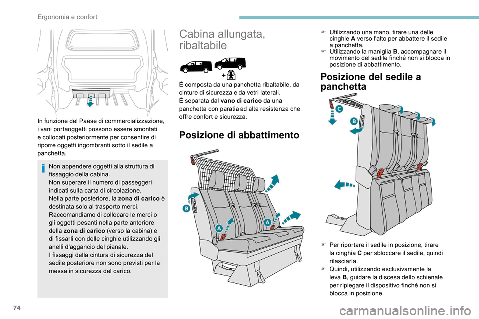 Peugeot Expert 2019 Manuale del proprietario (in Italian) 74
In funzione del Paese di commercializzazione,
i vani portaoggetti possono essere smontati
e collocati posteriormente per consentire di
riporre oggetti ingombranti sotto il sedile a
panchetta.No Peugeot Expert 2019 Manuale del proprietario (in Italian) 74
In funzione del Paese di commercializzazione,
i vani portaoggetti possono essere smontati
e collocati posteriormente per consentire di
riporre oggetti ingombranti sotto il sedile a
panchetta.No