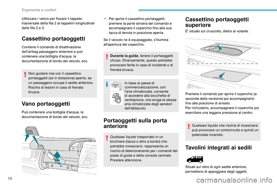 Peugeot Expert 2019 Manuale del proprietario (in Italian) 76
Utilizzare i velcro per fissare il tappeto
trasversale della fila 2 ai tappetini longitudinali
delle file 2 e 3.
Cassettino portaoggetti
Contiene il comando di disattivazione
dellairbag passegg Peugeot Expert 2019 Manuale del proprietario (in Italian) 76
Utilizzare i velcro per fissare il tappeto
trasversale della fila 2 ai tappetini longitudinali
delle file 2 e 3.
Cassettino portaoggetti
Contiene il comando di disattivazione
dellairbag passegg