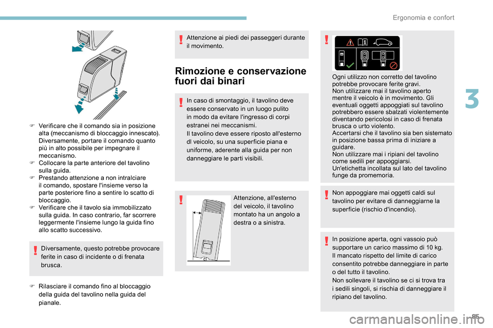 Peugeot Expert 2019 Manuale del proprietario (in Italian) 85
F Verificare che il comando sia in posizione alta (meccanismo di bloccaggio innescato).
Diversamente, portare il comando quanto
più in alto possibile per impegnare il
meccanismo.
F
C
ollocar Peugeot Expert 2019 Manuale del proprietario (in Italian) 85
F Verificare che il comando sia in posizione alta (meccanismo di bloccaggio innescato).
Diversamente, portare il comando quanto
più in alto possibile per impegnare il
meccanismo.
F
C
ollocar