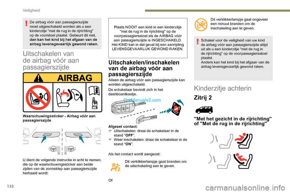 Peugeot Expert 2019 Handleiding (in Dutch) 122
Uitschakelen van
de airbag vóór aan
passagierszijde
U dient de volgende instructie in acht te nemen,
die op de waarschuwingssticker aan beide
zijden van de zonneklep aan passagierszijde
her Peugeot Expert 2019 Handleiding (in Dutch) 122
Uitschakelen van
de airbag vóór aan
passagierszijde
U dient de volgende instructie in acht te nemen,
die op de waarschuwingssticker aan beide
zijden van de zonneklep aan passagierszijde
her