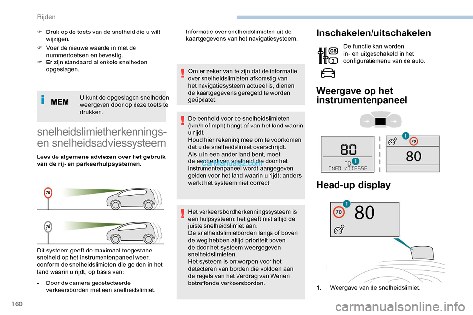 Peugeot Expert 2019 Handleiding (in Dutch) 160
F Voer de nieuwe waarde in met de nummertoetsen en bevestig.
F
E
r zijn standaard al enkele snelheden
opgeslagen.
U kunt de opgeslagen snelheden
weergeven door op deze toets te
drukken.
F
Peugeot Expert 2019 Handleiding (in Dutch) 160
F Voer de nieuwe waarde in met de nummertoetsen en bevestig.
F
E
r zijn standaard al enkele snelheden
opgeslagen.
U kunt de opgeslagen snelheden
weergeven door op deze toets te
drukken.
F