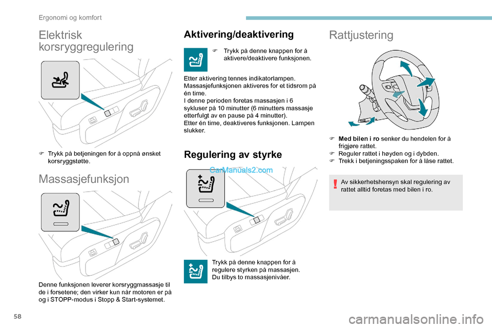 Peugeot Expert 2019 Brukerhåndbok (in Norwegian) 58
Elektrisk
korsryggregulering
F Trykk på betjeningen for å oppnå ønsket korsr yggstøtte.
Massasjefunksjon
Denne funksjonen leverer korsryggmassasje til
de i forsetene; den virker kun når mot Peugeot Expert 2019 Brukerhåndbok (in Norwegian) 58
Elektrisk
korsryggregulering
F Trykk på betjeningen for å oppnå ønsket korsr yggstøtte.
Massasjefunksjon
Denne funksjonen leverer korsryggmassasje til
de i forsetene; den virker kun når mot
