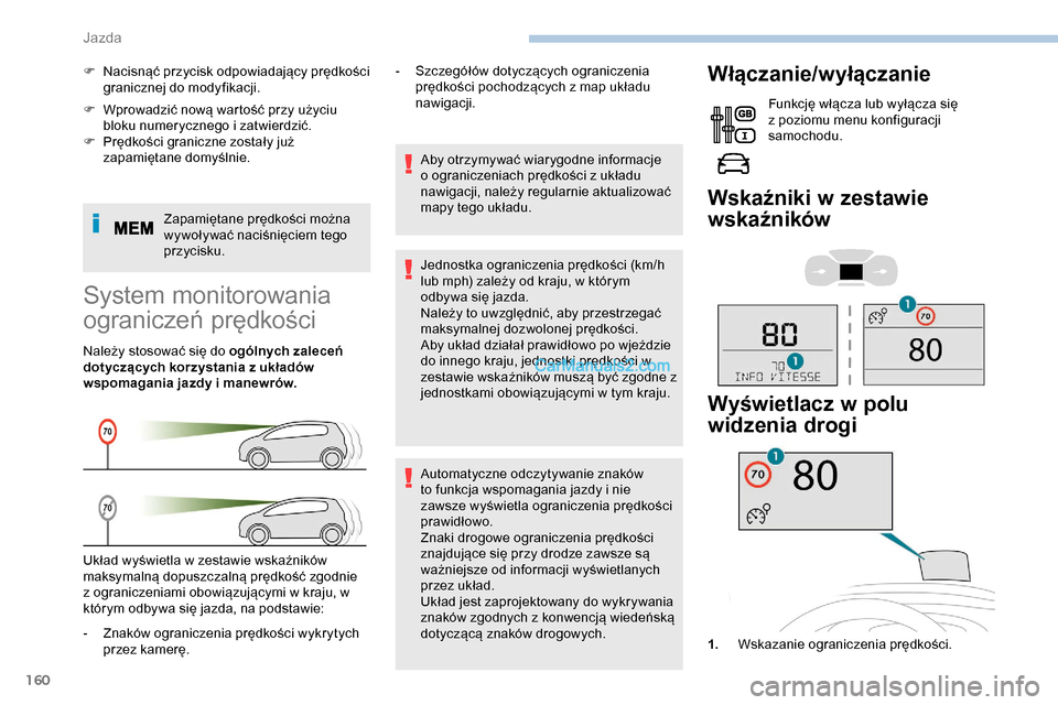 Peugeot Expert 2019 Instrukcja Obsługi (in Polish) 160
F Wprowadzić nową wartość przy użyciu bloku numerycznego i zatwierdzić.
F
P
rędkości graniczne zostały już
zapamiętane domyślnie.
Zapamiętane prędkości można
wywoływać naci Peugeot Expert 2019 Instrukcja Obsługi (in Polish) 160
F Wprowadzić nową wartość przy użyciu bloku numerycznego i zatwierdzić.
F
P
rędkości graniczne zostały już
zapamiętane domyślnie.
Zapamiętane prędkości można
wywoływać naci