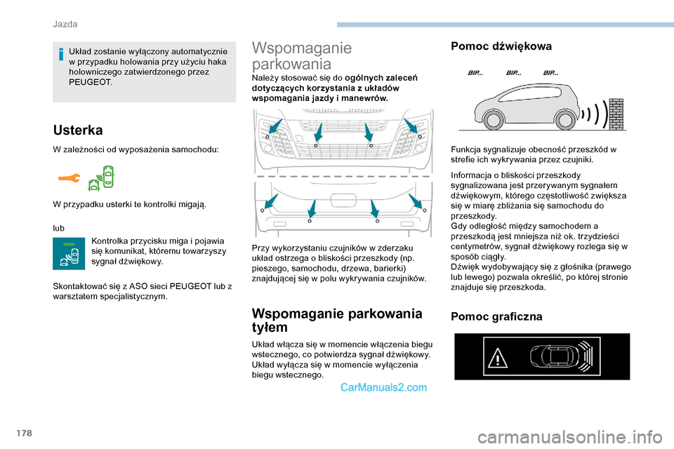 Peugeot Expert 2019 Instrukcja Obsługi (in Polish) 178
Usterka
W zależności od wyposażenia samochodu:
lubKontrolka przycisku miga i pojawia
się komunikat, któremu towarzyszy
sygnał dźwiękowy.
Skontaktować się z ASO sieci PEUGEOT lub z
war Peugeot Expert 2019 Instrukcja Obsługi (in Polish) 178
Usterka
W zależności od wyposażenia samochodu:
lubKontrolka przycisku miga i pojawia
się komunikat, któremu towarzyszy
sygnał dźwiękowy.
Skontaktować się z ASO sieci PEUGEOT lub z
war