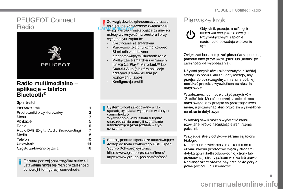 Peugeot Expert 2019  Instrukcja Obsługi (in Polish) 1
PEUGEOT Connect 
Radio
Radio multimedialne – 
a plikacje – telefon 
Bluetooth
®
Spis treści
Pier wsze kroki 
 
1
P

rzełączniki przy kierownicy   
2
M

enu   
3
A

plikacje   
5
R

adio   
5