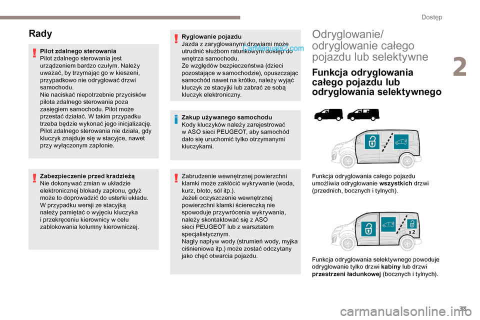 Peugeot Expert 2019  Instrukcja Obsługi (in Polish) 33
Odryglowanie/
odryglowanie całego 
pojazdu lub selektywne
Funkcja odryglowania 
całego pojazdu lub 
odryglowania selektywnego
Funkcja odryglowania całego pojazdu 
umożliwia odryglowanie wszystk