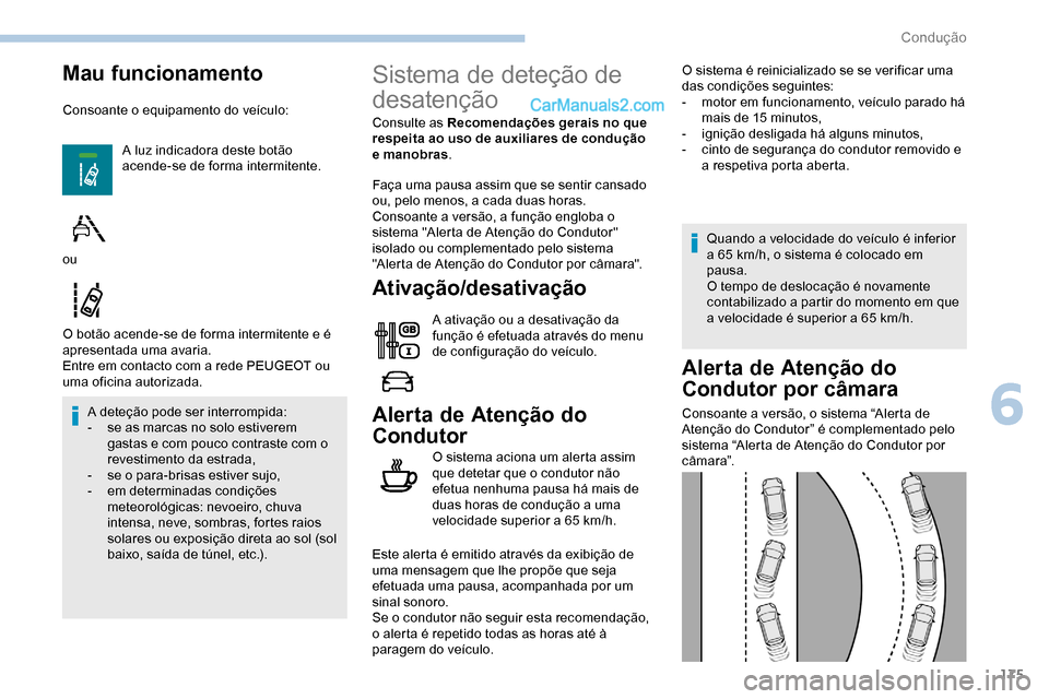 Peugeot Expert 2019 Manual do proprietário (in Portuguese) 175
Mau funcionamento
Consoante o equipamento do veículo:A luz indicadora deste botão
acende-se de forma intermitente.
O botão acende-se de forma intermitente e é
apresentada uma avaria.
Entre e Peugeot Expert 2019 Manual do proprietário (in Portuguese) 175
Mau funcionamento
Consoante o equipamento do veículo:A luz indicadora deste botão
acende-se de forma intermitente.
O botão acende-se de forma intermitente e é
apresentada uma avaria.
Entre e