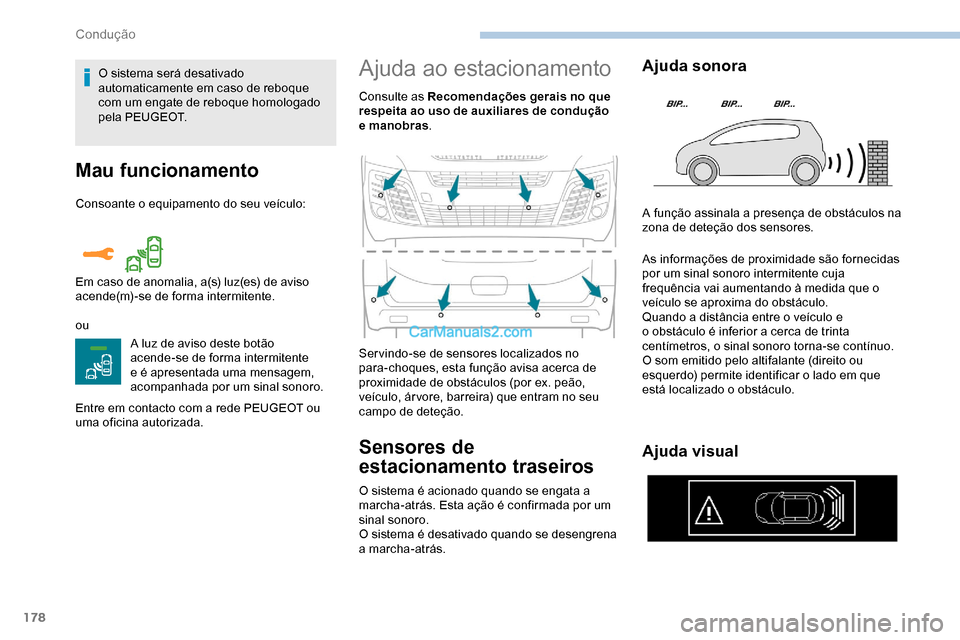 Peugeot Expert 2019 Manual do proprietário (in Portuguese) 178
Mau funcionamento
Consoante o equipamento do seu veículo:
ouA luz de aviso deste botão
acende-se de forma intermitente
e é apresentada uma mensagem,
acompanhada por um sinal sonoro.
Entre em Peugeot Expert 2019 Manual do proprietário (in Portuguese) 178
Mau funcionamento
Consoante o equipamento do seu veículo:
ouA luz de aviso deste botão
acende-se de forma intermitente
e é apresentada uma mensagem,
acompanhada por um sinal sonoro.
Entre em