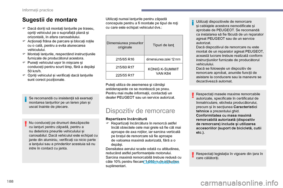Peugeot Expert 2019 Manualul de utilizare (in Romanian) 188
Sugestii de montare
F Dacă doriți să montați lanțurile pe traseu, opriți vehiculul pe o suprafață plană și
orizontală, în afara carosabilului.
F
A
cționați frâna de parcare și Peugeot Expert 2019 Manualul de utilizare (in Romanian) 188
Sugestii de montare
F Dacă doriți să montați lanțurile pe traseu, opriți vehiculul pe o suprafață plană și
orizontală, în afara carosabilului.
F
A
cționați frâna de parcare și