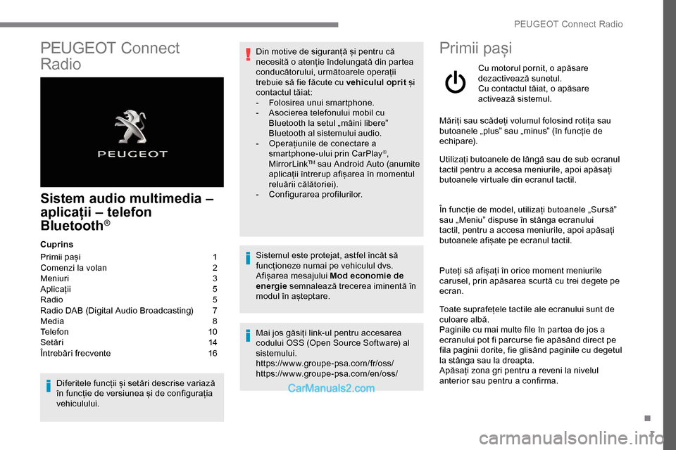 Peugeot Expert 2019 Manualul de utilizare (in Romanian) 1
PEUGEOT Connect
Radio
Sistem audio multimedia –
a plicații – telefon
Bluetooth
®
Cuprins
Primii pași
1
C
omenzi la volan
2
M
eniuri
3
A
plicații
5
R
adio
5
R
adio DAB Peugeot Expert 2019 Manualul de utilizare (in Romanian) 1
PEUGEOT Connect
Radio
Sistem audio multimedia –
a plicații – telefon
Bluetooth
®
Cuprins
Primii pași
1
C
omenzi la volan
2
M
eniuri
3
A
plicații
5
R
adio
5
R
adio DAB