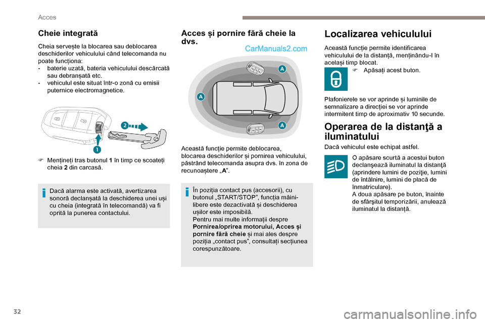 Peugeot Expert 2019 Manualul de utilizare (in Romanian) 32
Cheie integrată
Cheia ser vește la blocarea sau deblocarea
deschiderilor vehiculului când telecomanda nu
poate funcționa:
-
b
aterie uzată, bateria vehiculului descărcată
sau debranșat Peugeot Expert 2019 Manualul de utilizare (in Romanian) 32
Cheie integrată
Cheia ser vește la blocarea sau deblocarea
deschiderilor vehiculului când telecomanda nu
poate funcționa:
-
b
aterie uzată, bateria vehiculului descărcată
sau debranșat
