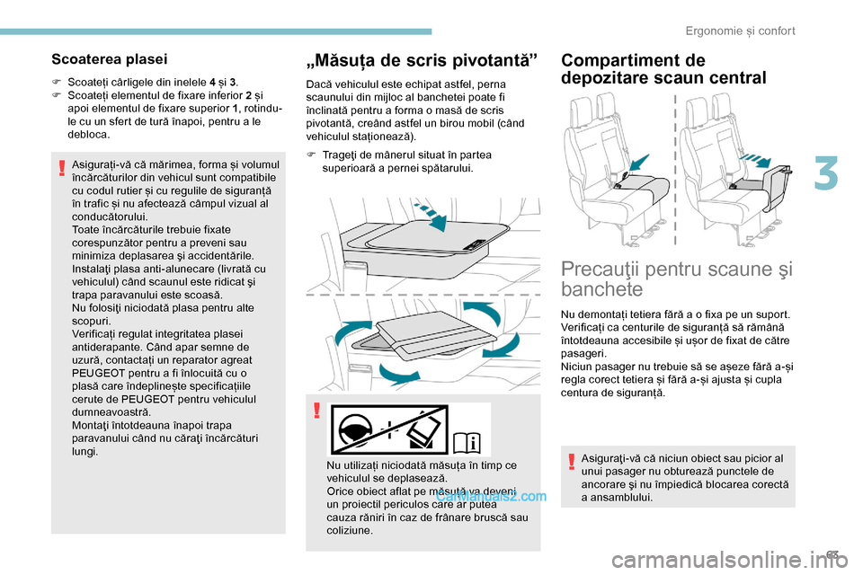 Peugeot Expert 2019 Manualul de utilizare (in Romanian) 63
Scoaterea plasei
F Scoateți cârligele din inelele 4 și 3.
F S coateți elementul de fixare inferior 2 și
apoi elementul de fixare superior 1 , rotindu-
le cu un sfert de tură înapoi, pentru Peugeot Expert 2019 Manualul de utilizare (in Romanian) 63
Scoaterea plasei
F Scoateți cârligele din inelele 4 și 3.
F S coateți elementul de fixare inferior 2 și
apoi elementul de fixare superior 1 , rotindu-
le cu un sfert de tură înapoi, pentru