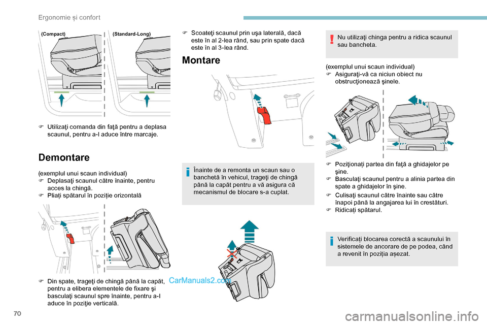 Peugeot Expert 2019 Manualul de utilizare (in Romanian) 70
F Utilizaţi comanda din faţă pentru a deplasa scaunul, pentru a-l aduce între marcaje.
Demontare
(exemplul unui scaun individual)
F D eplasaţi scaunul către înainte, pentru
acces la chingă Peugeot Expert 2019 Manualul de utilizare (in Romanian) 70
F Utilizaţi comanda din faţă pentru a deplasa scaunul, pentru a-l aduce între marcaje.
Demontare
(exemplul unui scaun individual)
F D eplasaţi scaunul către înainte, pentru
acces la chingă