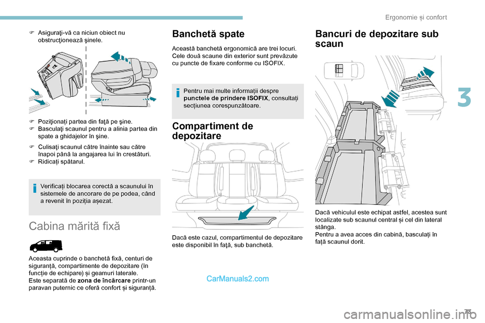 Peugeot Expert 2019 Manualul de utilizare (in Romanian) 73
F Asiguraţi-vă ca niciun obiect nu obstrucţionează şinele.
F
P
oziţionați partea din faţă pe şine.
F
B
asculaţi scaunul pentru a alinia partea din
spate a ghidajelor în şine.
F
Peugeot Expert 2019 Manualul de utilizare (in Romanian) 73
F Asiguraţi-vă ca niciun obiect nu obstrucţionează şinele.
F
P
oziţionați partea din faţă pe şine.
F
B
asculaţi scaunul pentru a alinia partea din
spate a ghidajelor în şine.
F