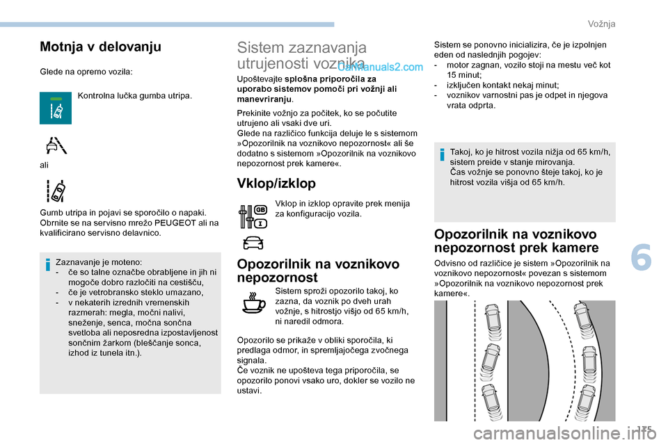Peugeot Expert 2019 Priročnik za lastnika (in Slovenian) 175
Motnja v delovanju
Glede na opremo vozila:Kontrolna lučka gumba utripa.
Gumb
utripa in pojavi se sporočilo o napaki.
Obrnite
se na ser visno mrežo PEUGEOT ali Peugeot Expert 2019 Priročnik za lastnika (in Slovenian) 175
Motnja v delovanju
Glede na opremo vozila:Kontrolna lučka gumba utripa.
Gumb
utripa in pojavi se sporočilo o napaki.
Obrnite
se na ser visno mrežo PEUGEOT ali