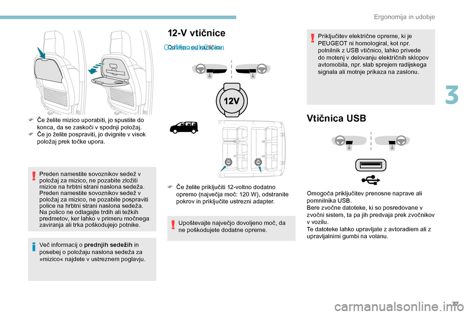 Peugeot Expert 2019  Priročnik za lastnika (in Slovenian) 77
Preden	namestite	sovoznikov	sedež	v	položaj 	 za 	 mizico, 	 ne 	 pozabite 	 zložiti 	
m

izice 	 na 	 hrbtni 	 strani 	 naslona 	 sedeža.
Preden
	 namestite 	 sovoznikov 	 sedež 	 v 	
p

olo