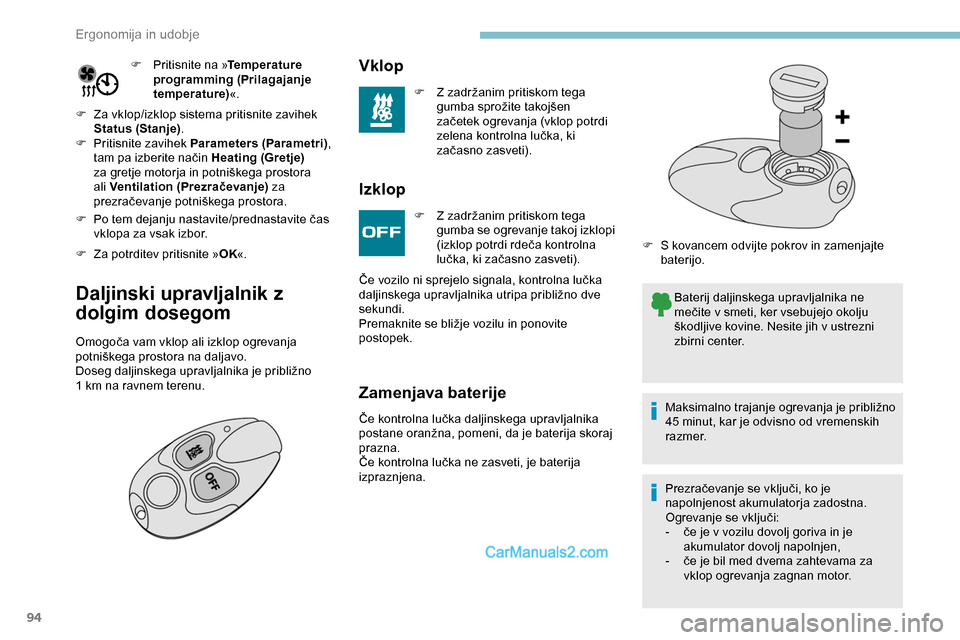 Peugeot Expert 2019  Priročnik za lastnika (in Slovenian) 94
F Pritisnite na »Temperature 
programming (Prilagajanje 
temperature) «.
F
 
Z

a vklop/izklop sistema pritisnite zavihek 
Status (Stanje) .
F
 
P

ritisnite zavihek Parameters (Parametri) , 
tam