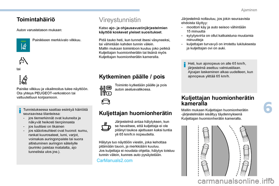 Peugeot Expert 2019 Omistajan käsikirja (in Finnish) 175
Toimintahäiriö
Auton varustetason mukaan:Painikkeen merkkivalo vilkkuu.
Painike vilkkuu ja vikailmoitus tulee näyttöön.
Ota yhteys PEUGEOT-verkostoon tai
valtuutettuun korjaamoon. Tunnistuks Peugeot Expert 2019 Omistajan käsikirja (in Finnish) 175
Toimintahäiriö
Auton varustetason mukaan:Painikkeen merkkivalo vilkkuu.
Painike vilkkuu ja vikailmoitus tulee näyttöön.
Ota yhteys PEUGEOT-verkostoon tai
valtuutettuun korjaamoon. Tunnistuks