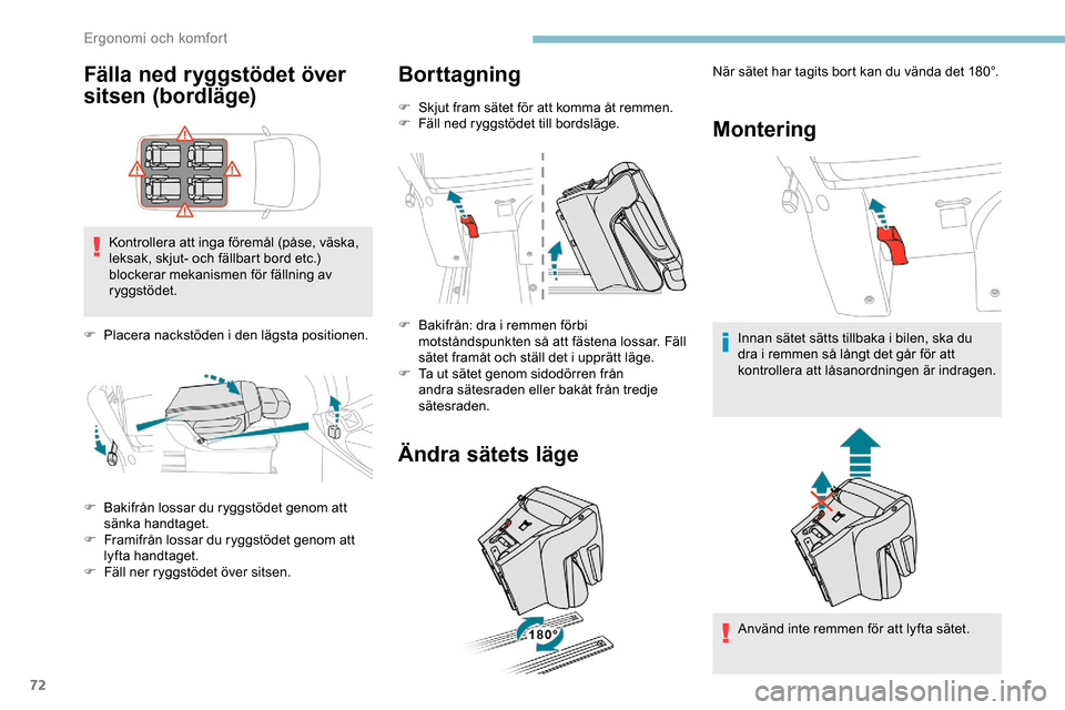 Peugeot Expert 2019 Ägarmanual (in Swedish) 72
Fälla ned ryggstödet över
sitsen (bordläge)
Kontrollera att inga föremål (påse, väska,
leksak, skjut- och fällbart bord etc.)
blockerar mekanismen för fällning av
ryggstödet.
F
P
Peugeot Expert 2019 Ägarmanual (in Swedish) 72
Fälla ned ryggstödet över
sitsen (bordläge)
Kontrollera att inga föremål (påse, väska,
leksak, skjut- och fällbart bord etc.)
blockerar mekanismen för fällning av
ryggstödet.
F
P
