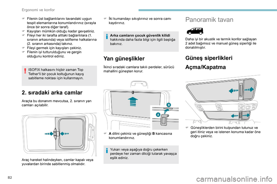 Peugeot Expert 2019 Kullanım Kılavuzu (in Turkish) 82
F Filenin üst bağlantılarını tavandaki uygun tespit elemanlarına konumlandırınız (sırayla
önce bir sonra diğer taraf).
F
K
ayışları mümkün olduğu kadar gevşetiniz.
F
F
ile Peugeot Expert 2019 Kullanım Kılavuzu (in Turkish) 82
F Filenin üst bağlantılarını tavandaki uygun tespit elemanlarına konumlandırınız (sırayla
önce bir sonra diğer taraf).
F
K
ayışları mümkün olduğu kadar gevşetiniz.
F
F
ile