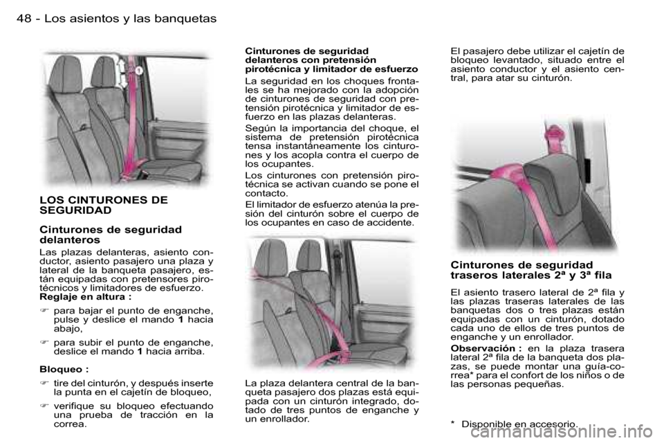 Peugeot Expert 2006  Manual del propietario (in Spanish) �L�o�s� �a�s�i�e�n�t�o�s� �y� �l�a�s� �b�a�n�q�u�e�t�a�s�4�8 �-
�L�O�S� �C�I�N�T�U�R�O�N�E�S� �D�E�  
�S�E�G�U�R�I�D�A�D 
�C�i�n�t�u�r�o�n�e�s� �d�e� �s�e�g�u�r�i�d�a�d�  
�d�e�l�a�n�t�e�r�o�s
�L�a�s�