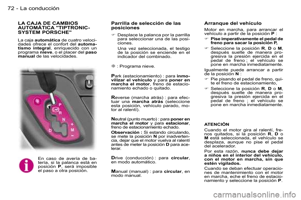 Peugeot Expert 2006  Manual del propietario (in Spanish) �7�2 �-
�E�n�  �c�a�s�o�  �d�e�  �a�v�e�r�í�a�  �d�e�  �b�a�- 
�t�e�r�í�a�,�  �s�i�  �l�a�  �p�a�l�a�n�c�a�  �e�s�t�á�  �e�n� 
�p�o�s�i�c�i�ó�n�  �P�,�  �s�e�r�á�  �i�m�p�o�s�i�b�l�e� 
�e�l� �p�a