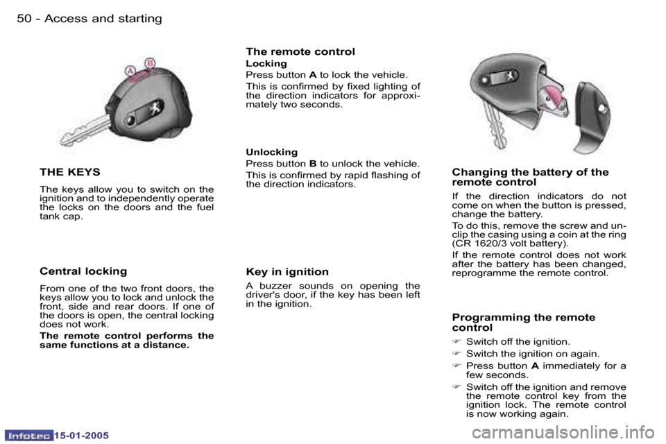 Peugeot Expert 2005 Service Manual �5�0 �-
�1�5�-�0�1�-�2�0�0�5
�5�1
�-
�1�5�-�0�1�-�2�0�0�5
�T�H�E� �K�E�Y�S
�T�h�e�  �k�e�y�s�  �a�l�l�o�w�  �y�o�u�  �t�o�  �s�w�i�t�c�h�  �o�n�  �t�h�e�  
�i�g�n�i�t�i�o�n� �a�n�d� �t�o� �i�n�d�e�p�e