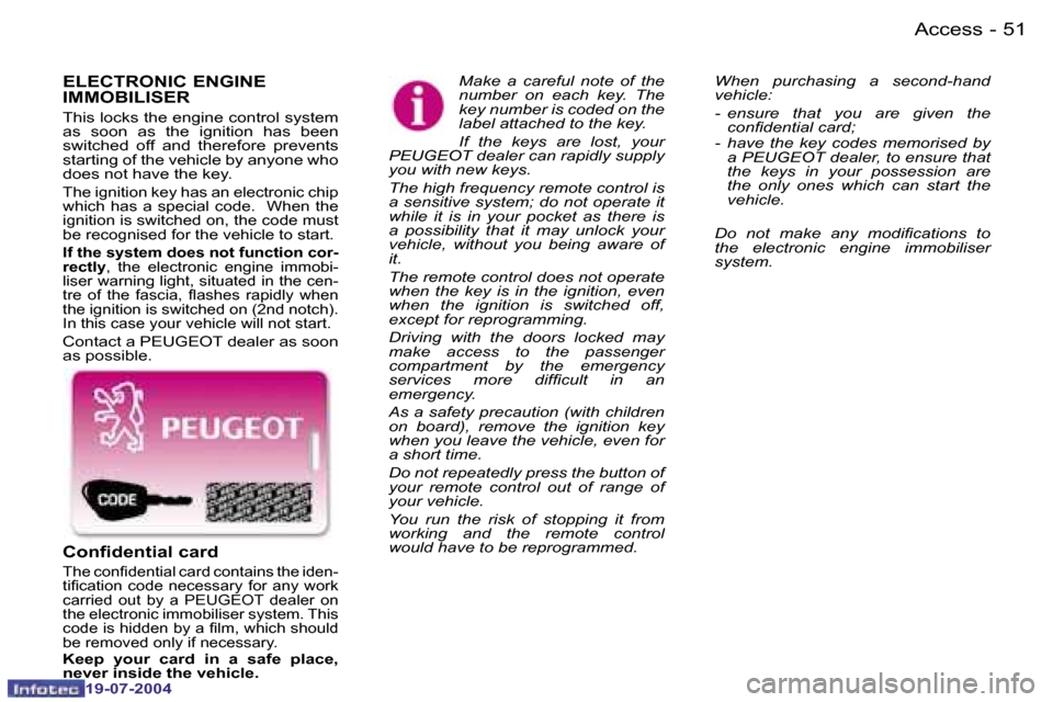 Peugeot Expert 2004 Service Manual �5�0 �-
�1�9�-�0�7�-�2�0�0�4
�5�1
�-
�1�9�-�0�7�-�2�0�0�4
�A�c�c�e�s�s
�E�L�E�C�T�R�O�N�I�C� �E�N�G�I�N�E�  
�I�M�M�O�B�I�L�I�S�E�R
�T�h�i�s� �l�o�c�k�s� �t�h�e� �e�n�g�i�n�e� �c�o�n�t�r�o�l� �s�y�s�t