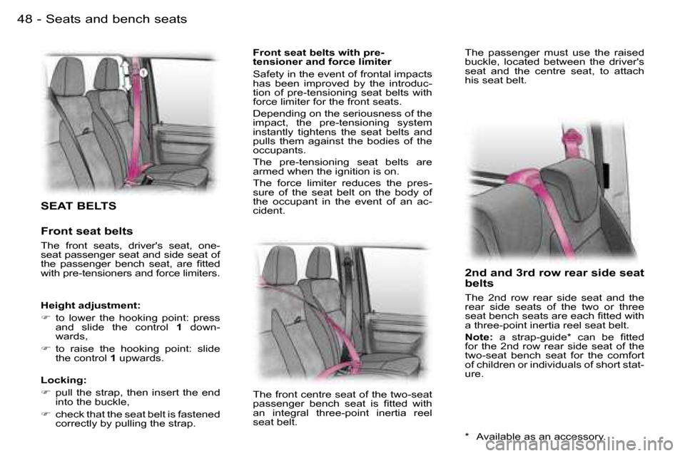 Peugeot Expert Dag 2006 Service Manual �4�8 �-
�S�E�A�T� �B�E�L�T�S
�F�r�o�n�t� �s�e�a�t� �b�e�l�t�s
�T�h�e�  �f�r�o�n�t�  �s�e�a�t�s�,�  �d�r�i�v�e�r��s�  �s�e�a�t�,�  �o�n�e�- 
�s�e�a�t� �p�a�s�s�e�n�g�e�r� �s�e�a�t� �a�n�d� �s�i�d�e� �