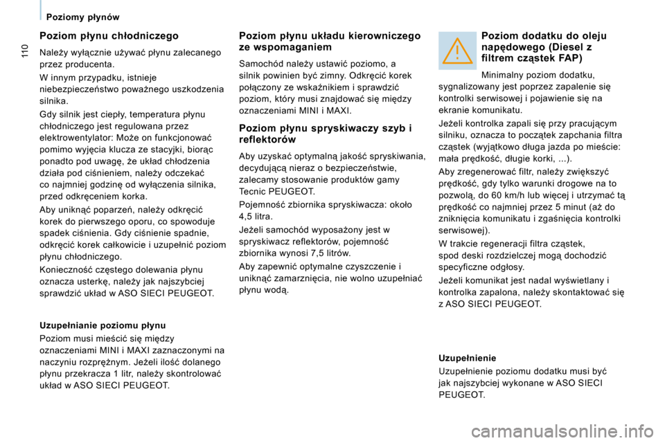 Peugeot Expert Tepee 2010  Instrukcja Obsługi (in Polish) 110
� � � � �P�o�z�i�o�m�y�  �p�ł�y�n�ó�w� � � � 
� � �P�o�z�i�o�m�  �p�ł�y�n�u�  �c�h�ł�o�d�n�i�c�z�e�g�o� 
� �N�a�l�eG�y� �w�y�ł"�c�z�n�i�e� �uG�y�w�a�ć� �p�ł�y�n�u� �z�a�l�e�c�a�n�e�g�o� 
