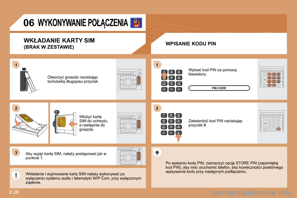Peugeot Expert Tepee 2010  Instrukcja Obsługi (in Polish) 9.28 
�1�1
�2�2
�3�3
�1�1
�2�2
�0�6� � � � � �W�Y�K�O�N�Y�W�A�N�I�E� �P�O�Ł�C�Z�E�N�I�A� 
� � �W�P�I�S�A�N�I�E� �K�O�D�U� �P�I�N� 
� �O�t�w�o�r�z�y�ć� �g�n�i�a�z�d�o� �n�a�c�i�s�k�a�j"�c� �k�o1�