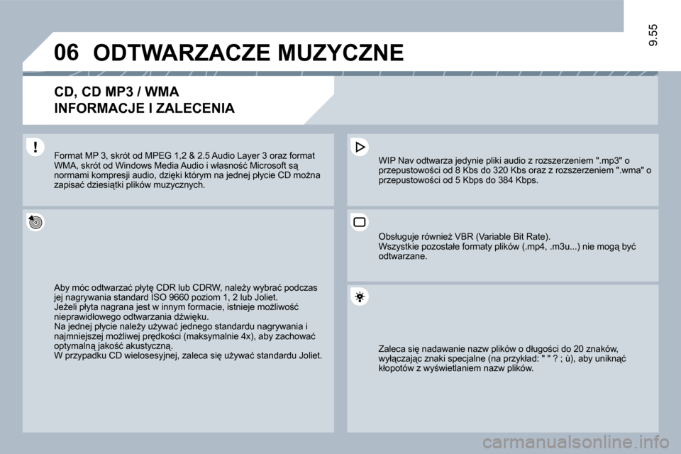 Peugeot Expert Tepee 2010  Instrukcja Obsługi (in Polish) �0�6
9.55
� � � � � �O�D�T�W�A�R�Z�A�C�Z�E� �M�U�Z�Y�C�Z�N�E� 
� � �C�D�,� �C�D� �M�P�3� �/� �W�M�A� � 
�I�N�F�O�R�M�A�C�J�E� �I� �Z�A�L�E�C�E�N�I�A� 
� �A�b�y� �m�ó�c� �o�d�t�w�a�r�z�a�ć� �p�ł�y�t